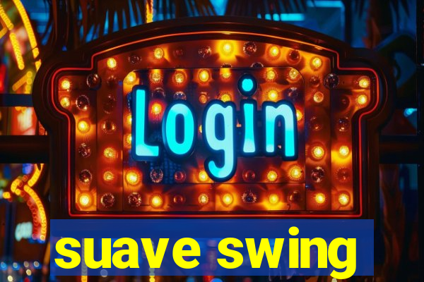 suave swing